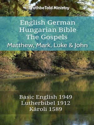 cover image of English German Hungarian Bible--The Gospels--Matthew, Mark, Luke & John